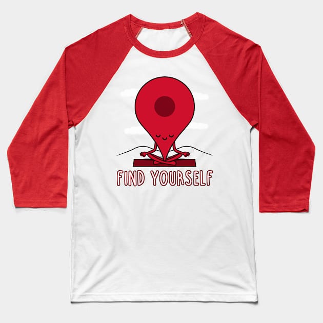 Find Yourself! Baseball T-Shirt by Raffiti